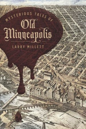 Mysterious Tales of Old Minneapolis image number 0