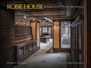 Robie House: A Frank Lloyd Wright Masterpiece image number 0