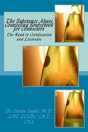 The Substance Abuse Counseling Sourcebook for Counselors: The Road to Certification and Licensure image number 0