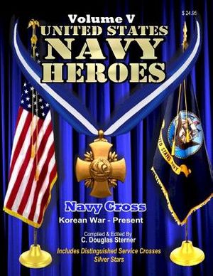 United States Navy Heroes - Volume V: Navy Cross & Silver Star (Korea - Present) image number 0