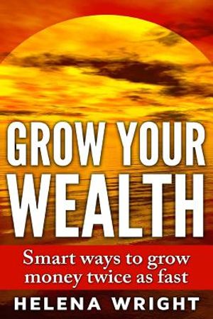 Grow Your Wealth: Smart ways to grow money twice as fast image number 0