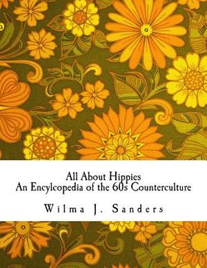 All About Hippies: An Encylcopedia of the 60s Counterculture image number 0