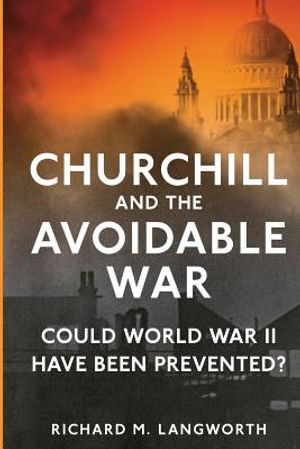 Churchill and the Avoidable War: Could World War II have been Prevented? image number 0