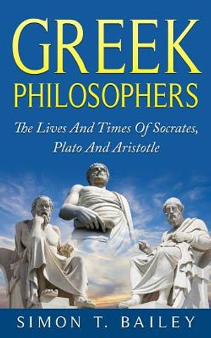Greek Philosophers: The Lives And Times Of Socrates, Plato And Aristotle image number 0