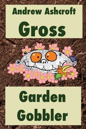 Gross Garden Gobbler: Dyslexia-friendly version image number 0