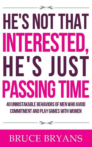 He's Not That Interested, He's Just Passing Time: 40 Unmistakable Behaviors Of Men Who Avoid Commitment And Play Games With Women image number 0
