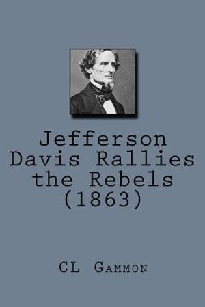 Jefferson Davis Rallies the Rebels (1863) image number 0