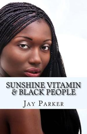 Sunshine Vitamin & Black People: The Power of Vitamin D image number 0