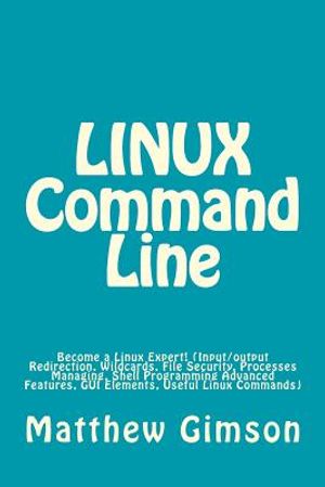 LINUX Command Line: Become a Linux Expert! (Input/output Redirection, Wildcards, File Security, Processes Managing, Shell Programming Adva image number 0