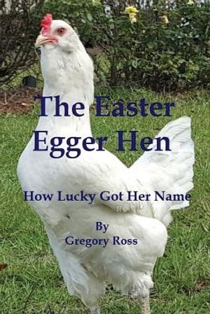 The Easter Egger Hen: How Lucky Got Her Name image number 0