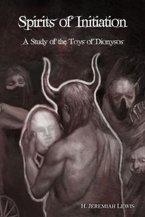 Spirits of Initiation: A Study of the Toys of Dionysos image number 0