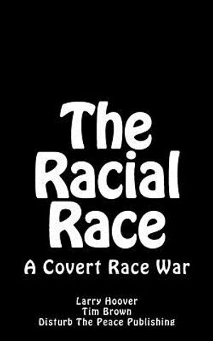 The Racial Race: A Covert Race War image number 0