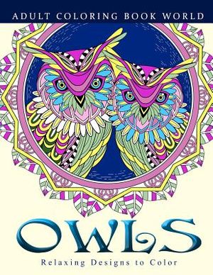 Adult Coloring Books: Owls: Relaxing Designs to Color for Adults image number 0