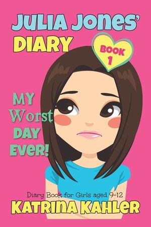JULIA JONES - My Worst Day Ever! - Book 1: Diary Book for Girls aged 9 - 12 image number 0