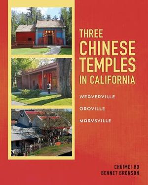 Three Chinese Temples in California: Marysville, Oroville, Weaverville image number 0