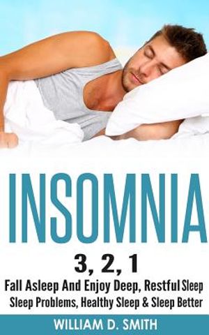 Insomnia: 3, 2, 1 - Fall Asleep And Enjoy Deep, Restful Sleep - Sleep Problems, Healthy Sleep & Sleep Better image number 0