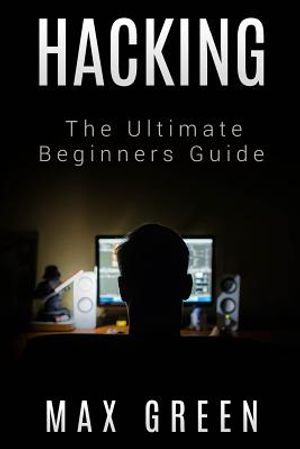 Hacking: The Ultimate Beginners Guide image number 0