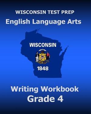 WISCONSIN TEST PREP English Language Arts Writing Workbook Grade 4 image number 0