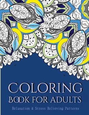 Coloring Books For Adults 2: Coloring Books for Grownups: Stress Relieving Patterns image number 0