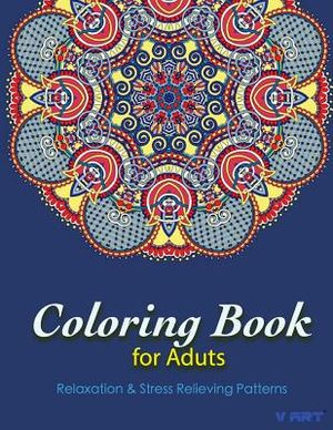 Coloring Books For Adults 8: Coloring Books for Grownups: Stress Relieving Patterns image number 0