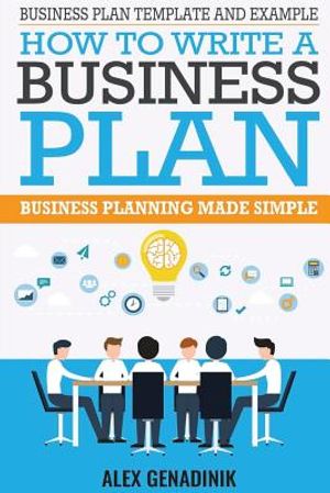 Business Plan Template And Example: How To Write A Business Plan: Business Planning Made Simple image number 0
