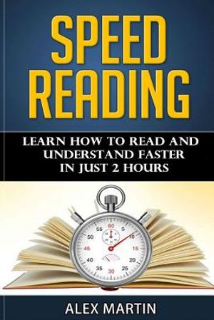 Speed Reading: Learn How to Read and Understand Faster in Just 2 hours image number 0