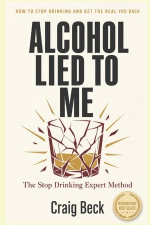 Alcohol Lied to Me: The Intelligent Way to Escape Alcohol Addiction image number 0