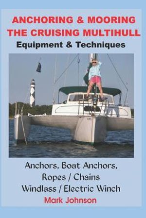 Anchoring & Mooring the Cruising Multihull image number 0