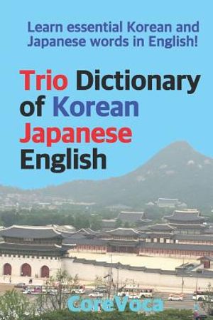 Trio Dictionary of Korean-Japanese-English: Learn Essential Korean and Japanese Words in English! image number 0