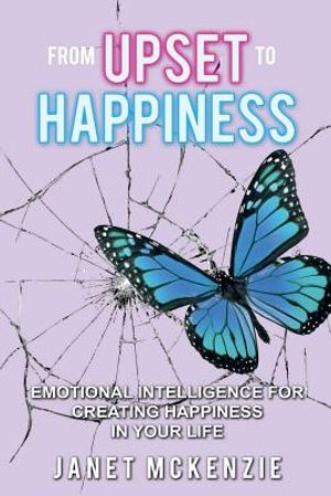 From Upset to Happiness: Emotional Intelligence for Creating Happiness in Your Life image number 0