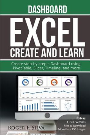 Excel Create and Learn - Dashboard: More than 250 images and, 4 Full Exercises. Create Step-by-step a Dashboard. image number 0