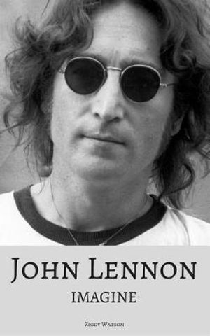 John Lennon: Imagine: The True Story of a Music Legend image number 0