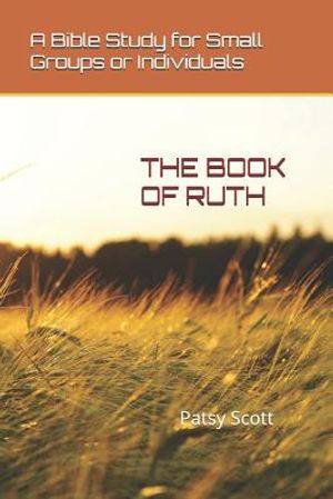 The Book of Ruth: A Bible Study for Small Groups or Individuals image number 0