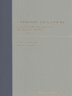 Criminal Procedure : Constitutional Constraints upon Investigation and Proof image number 0
