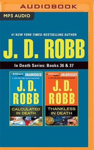 J. D. Robb - In Death Series: Books 36 & 37: Calculated in Death & Thankless in Death image number 0
