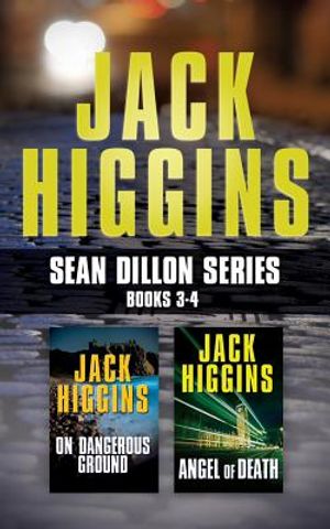 Jack Higgins - Sean Dillon Series: Books 3-4: On Dangerous Ground, Angel of Death image number 0