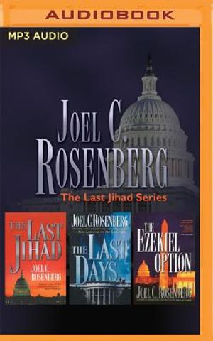 Joel C. Rosenberg - The Last Jihad Series: Books 1-3: The Last Jihad, the Last Days, the Ezekiel Option image number 0
