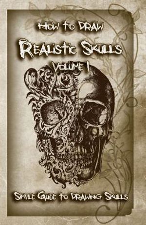 How to Draw Realistic Skulls Volume 1: Simple Guide to Drawing Skulls image number 0