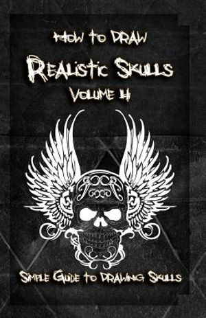 How to Draw Realistic Skulls Volume 4: Simple Guide to Drawing Skulls image number 0