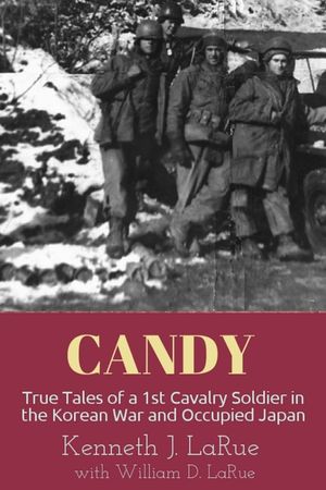 Candy: True Tales of a 1st Cavalry Soldier in the Korean War and Occupied Japan image number 0