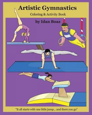 Artistic Gymnastics: Coloring and Activity Book: Gymnasticsis one of Idan's interests. He has authored various of Books which giving to chi image number 0
