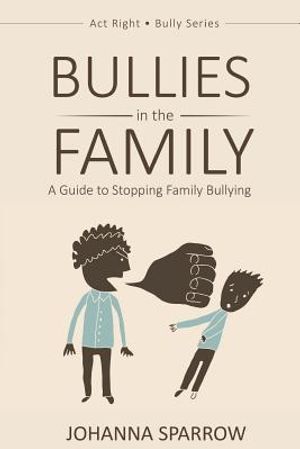 Bullies in the Family: A Guide to Stopping Family Bullying image number 0