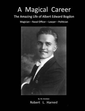 A Magical Career: The Amazing Life Of Albert Edward Bogdon image number 0