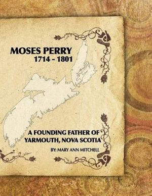 Moses Perry 1714-1801: A Founding Father Of Yarmouth, Nova Scotia image number 0