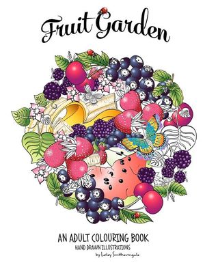 Fruit Garden Adult Colouring Book: achieve colourings of fruit which will look good enough to eat image number 0