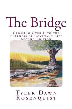 The Bridge: Crossing Over Into the Fullness of Covenant Life image number 0