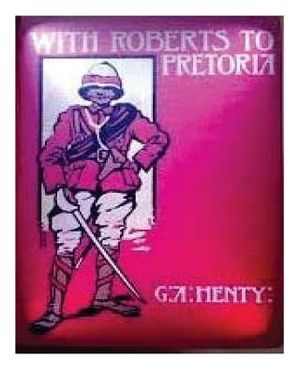 With Roberts to Pretoria (1902) by G. A. Henty (Illustrated) image number 0