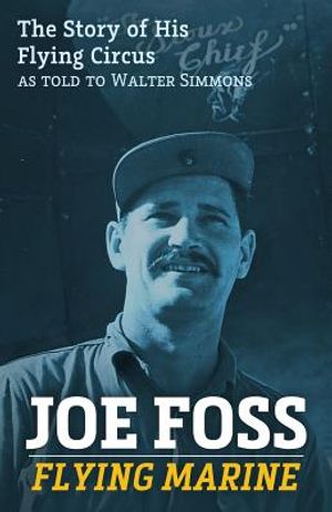 Joe Foss, Flying Marine: The Story of His Flying Circus image number 0