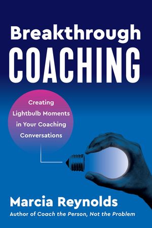 Breakthrough Coaching: Creating Lightbulb Moments in Your Coaching Conversations image number 0
