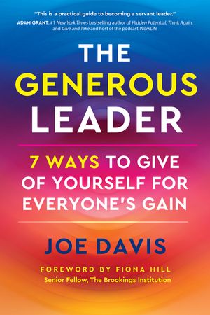 The Generous Leader: 7 Ways to Give of Yourself for Everyone's Gain image number 0